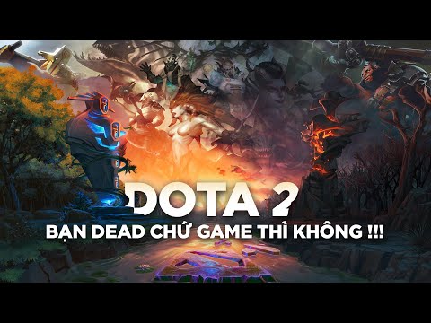 Video DOTA 2 - GAME MOBA/RTS HAY NHẤT VŨ TRỤ | Nịnh Game #5 - youtube