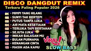 DISCO DANGDUT REMIX SLOW BASS TERBARU PALING POPULER 2026