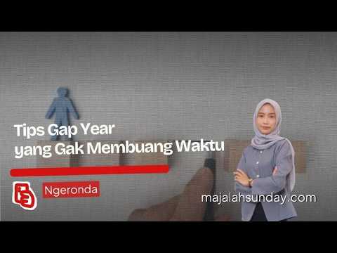 Ngeronda || Tips Gap Year yang Gak Membuang Wakt