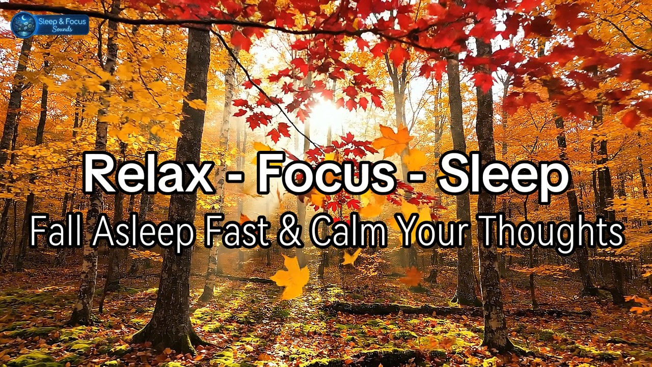 Relaxing Piano Music | Fall Asleep Fast & Calm Your Thoughts | Sleep & Focus Sounds