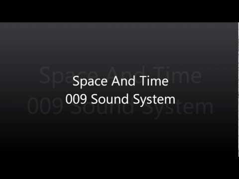 Space And Time Long Edit 009 Sound System