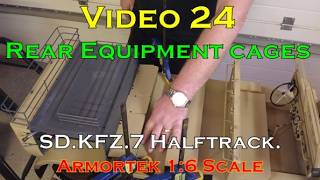 Building the iconic 1/6 scale Armortek SDKFZ7 Halftrack(VID 24)Rear equipment cages &amp; floor panels