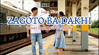 Zagoto ba Dakhi (Cover La'ia ba Dakhi) - A. S Daeli| Lagu Nias | A. S Daeli