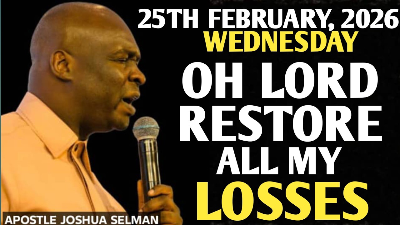 [WEDNESDAY, 25TH FEBRUARY 2026]DIVINE RESTORATION & SPEED | POWER DECLARATION||APOSTLE JOSHUA SELMAN