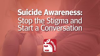 Suicide Awareness: Stop the Stigma and Start a Conversation