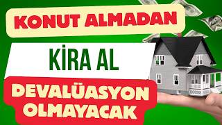 Konut Almadan Kira Geliri Al Ayda 10 Bin Tl İle Anında Görüntü 18 Ay Boyunca Devalüasyon Yok