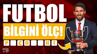 FUTBOL BİLGİNİ HARF ALARAK ÖLÇ!