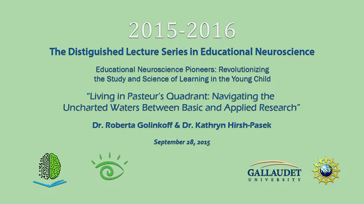 Educational Neuroscience Distinguished Lecture Series 2015-2016: 9/28/15 Hirsh-Pasek and Golinkoff