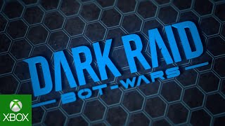 Dark Raid Bot Wars for Xbox One