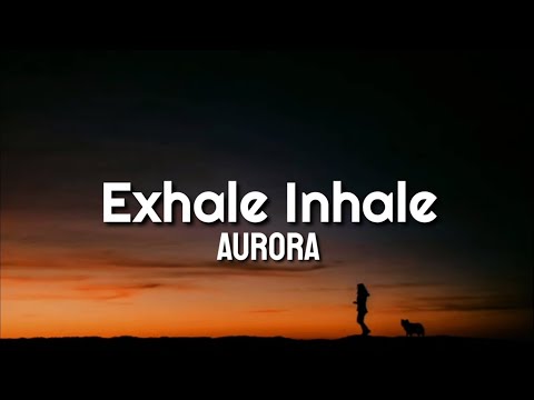 AURORA - Exhale Inhale (TRADUÇÃO) - Ouvir Música