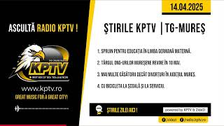 Știrile Radio KPTV - Târgu Mureș | 14.04.2025