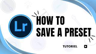 How to save a preset in lightroom