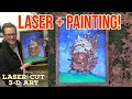 Laser + Painting - Using Laser-cut images for 3-D Art