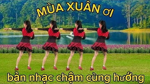 Bản cùng hướng nhạc chậm - MÙA XUÂN ƠI // Cha Cha Dân Vũ // có hướng dẫn và bài nhạc chuẩn bấm ...