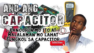 mga dapat mong malaman tungkol sa CAPACITOR! paano ito itest? atbp.