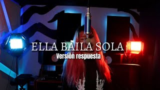 Ella Baila Sola (VERSION) Respuesta - BIANCA OSS