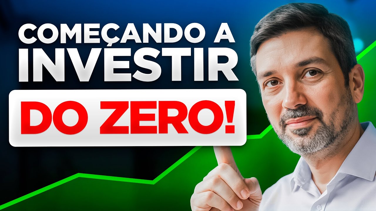 COMO COMEÇAR a INVESTIR do ZERO - GUIA SIMPLES e SEM ENROLAÇÃO - YouTube