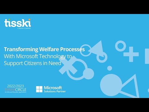 Transforming Welfare Processes with Microsoft Dynamics 365 & the Power Platform - video from Tisski