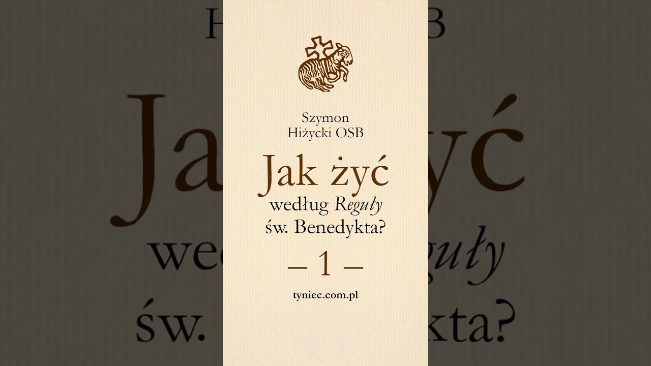 Jak żyć według "Reguły" św. Benedykta? #1 Wstęp