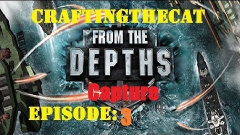 From The Depths Capture Campaign Episode 3