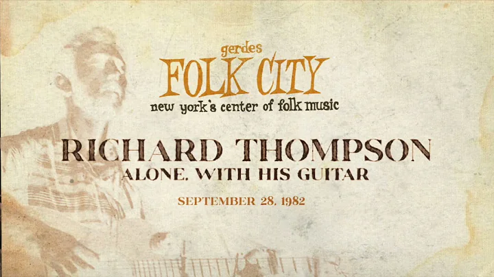 Richard Thompson: Alone, with His Guitar at Gertie...