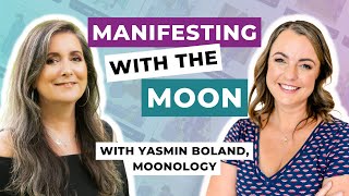 Manifesting with the Moon with Yasmin Boland, Moonology