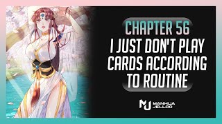 I Just Don't Play Cards According To Routine - Chapter 56 | ENGLISH ManhuaJelloo
