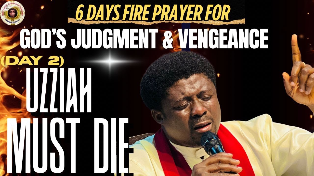 UZZIAH MUST DIE (DAY 2) FIRE PRAYER FOR GOD'S JUDGEMENT & VENGEANCE - GETHSEMANE HOUR WITH FR.EBUBE
