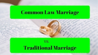 Common Law Marriage vs. Traditional Marriage