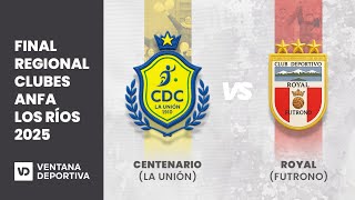 Centenario (La Unión) vs. Royal (Futrono) | Final Regional ANFA Honor Los Ríos 2025 (Vuelta)