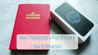 How I Manifested a Free iPhone 6 | Law of Attraction