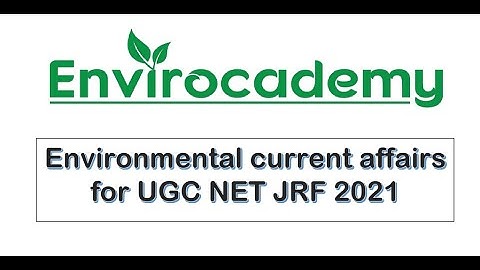 Environmental current affairs| UGC NET JRF ENVIRONMETAL SCIENCES