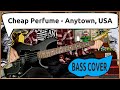 Cheap Perfume - Anytown, USA | Bass Cover