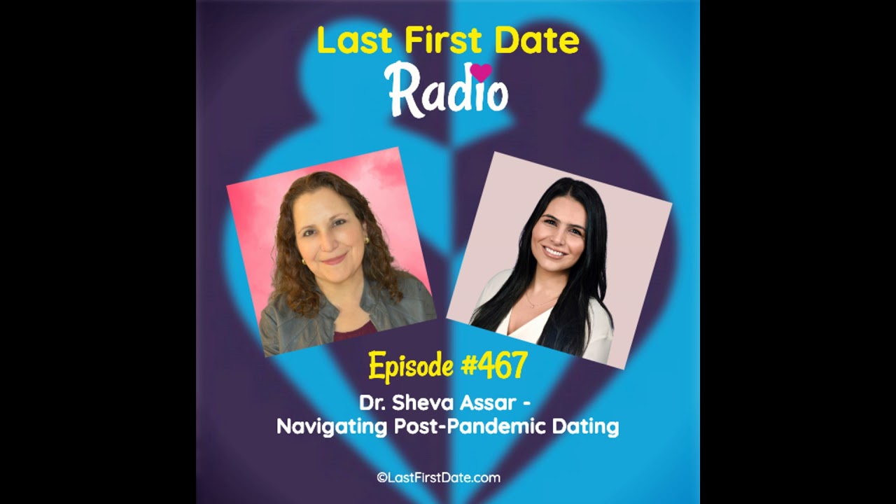 EP 467: Dr. Sheva Assar - Navigating Post-Pandemic Dating