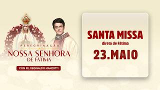 Holy Mass live from Fátima with @PadreManzottiOficial - Our Lady of Fátima Pilgrimage | 05/23/26