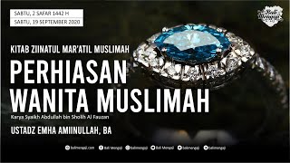 Perhiasan Wanita Muslimah - Ustadz Emha Amiinullah, BA