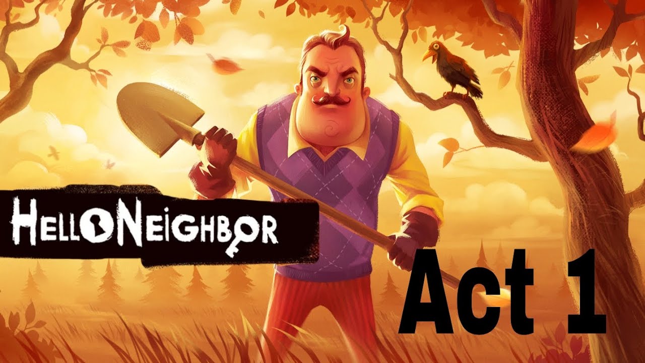 Hello neighbors (Walkthrough) Act 1 YouTube