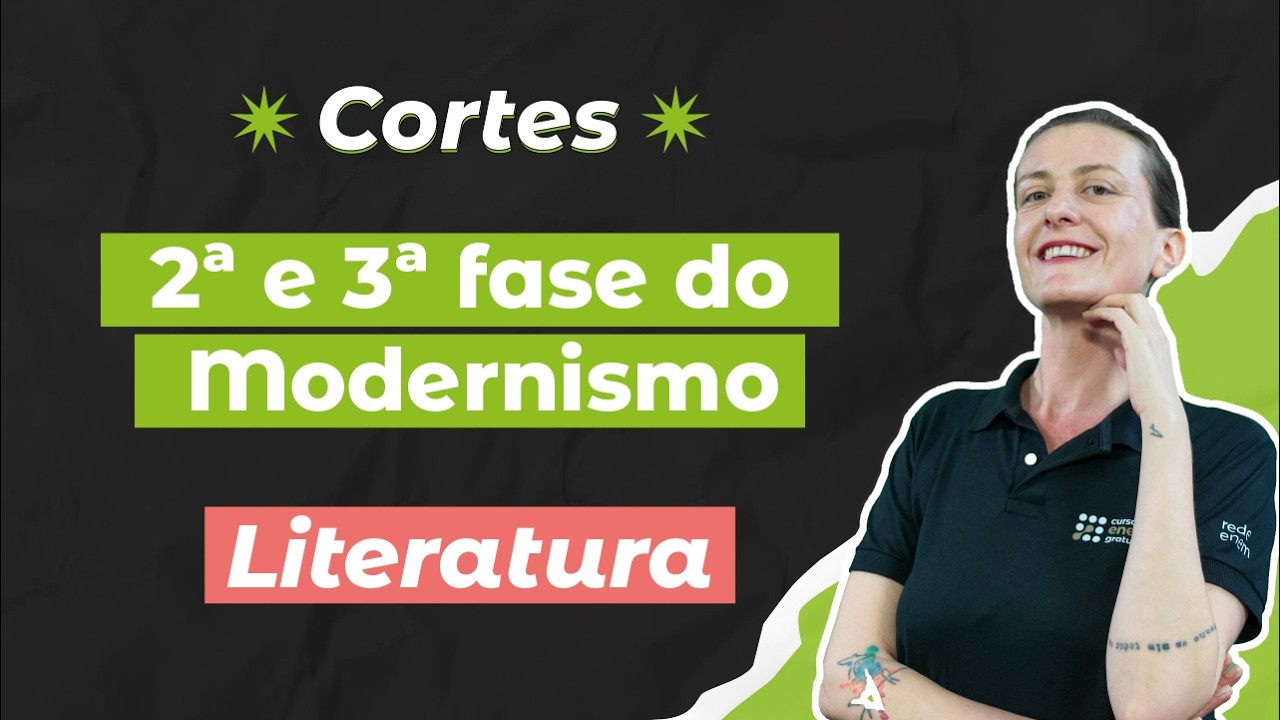 CORTES DOS AULÕES ENEM 2025: 2ª e 3ª fase do Modernismo | Literatura para o Enem | Camila Brambilla