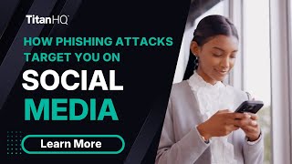 Think Your Social Media is Secure? How Phishing Attacks Target You
