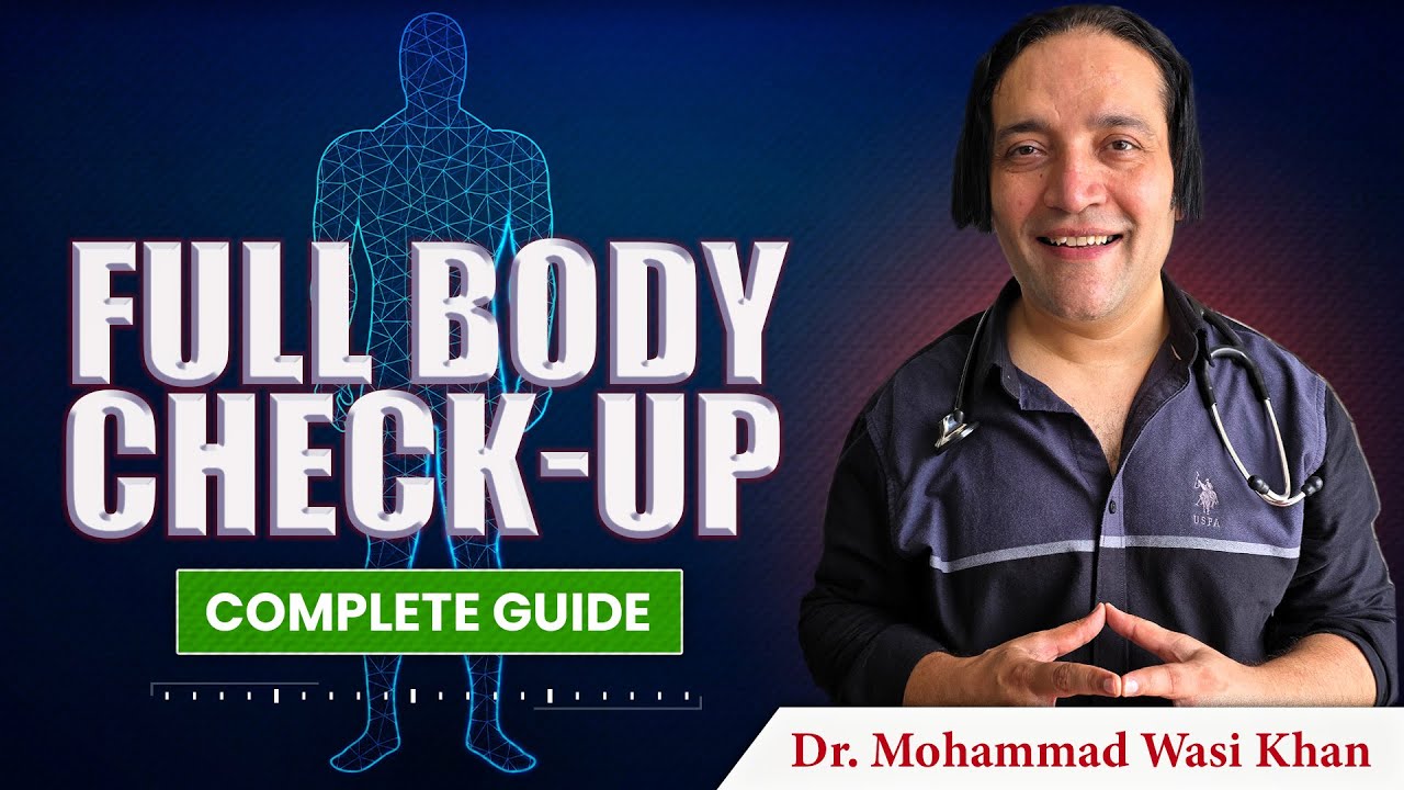 full body checkup guidance | complete health checkup package | Dr. Wasi Khan