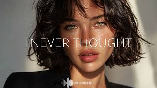 ECHO DEEP - I Never Thought