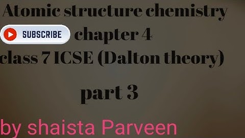 Atomic structure chemistry chapter 4 Class 7 ICSE (Dalton theory and chemical symbol,Atomicity)