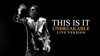 UNBREAKABLE - THIS IS IT (Live at The O2, London) - Michael Jackson