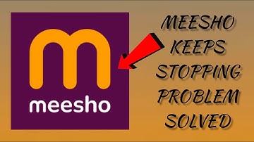 How To Solve Meesho App Keeps Stopping Problem || Rsha26 Solutions