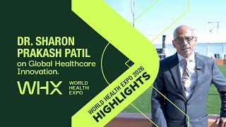Highlights from WHX Dubai 2026 | Dr. Sharan Prakash Patil on Global Healthcare Innovation