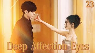 [ENG SUB]EP23 | Deep Affection Eyes | MangoTV English