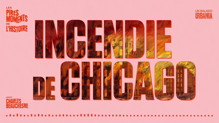 L'incendie de Chicago | pisode 22 | Les pires moments de l'histoire avec Charles Beauchesne