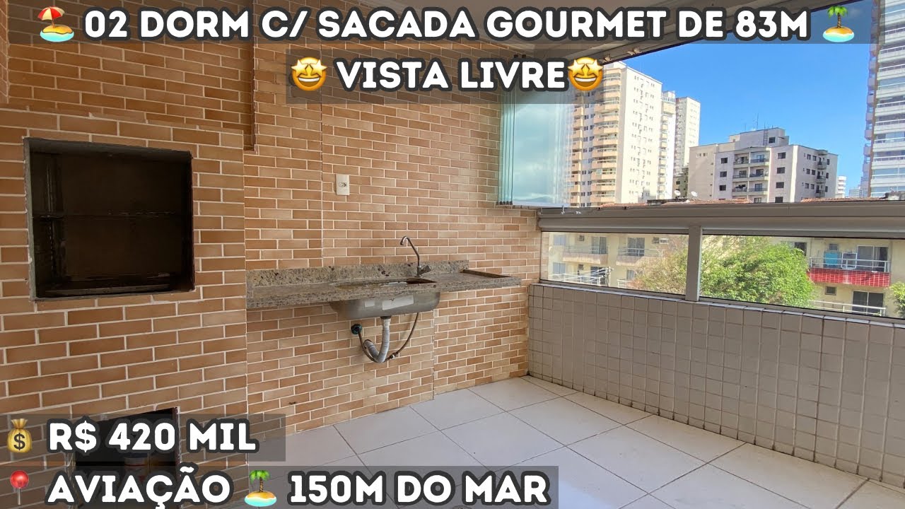 🏖️ Praia Aviação, 02 Dormitórios c/ Suíte, 83m2, Sacada Gourmet Envidraçada, ao lado da Praia 😍