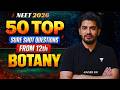 50 Top Questions From 12th Botany | NEET 2026 | Kaiser sir