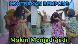 MAKIN MENJADI -JADI || KONTRAKAN REMPONG EPISODE 712